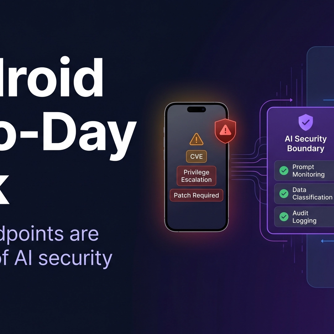 Google Patched an Actively Exploited Android Flaw. Enterprises Should Treat This as an AI Security Problem Too - DEV Community