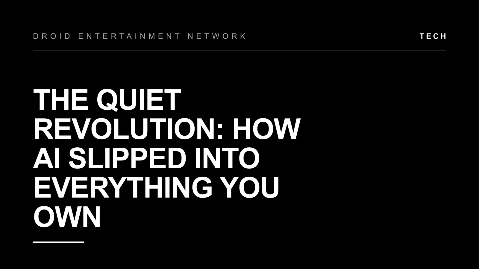 The Quiet Revolution: How AI Slipped Into Everything You Own – Droid Entertainment Network