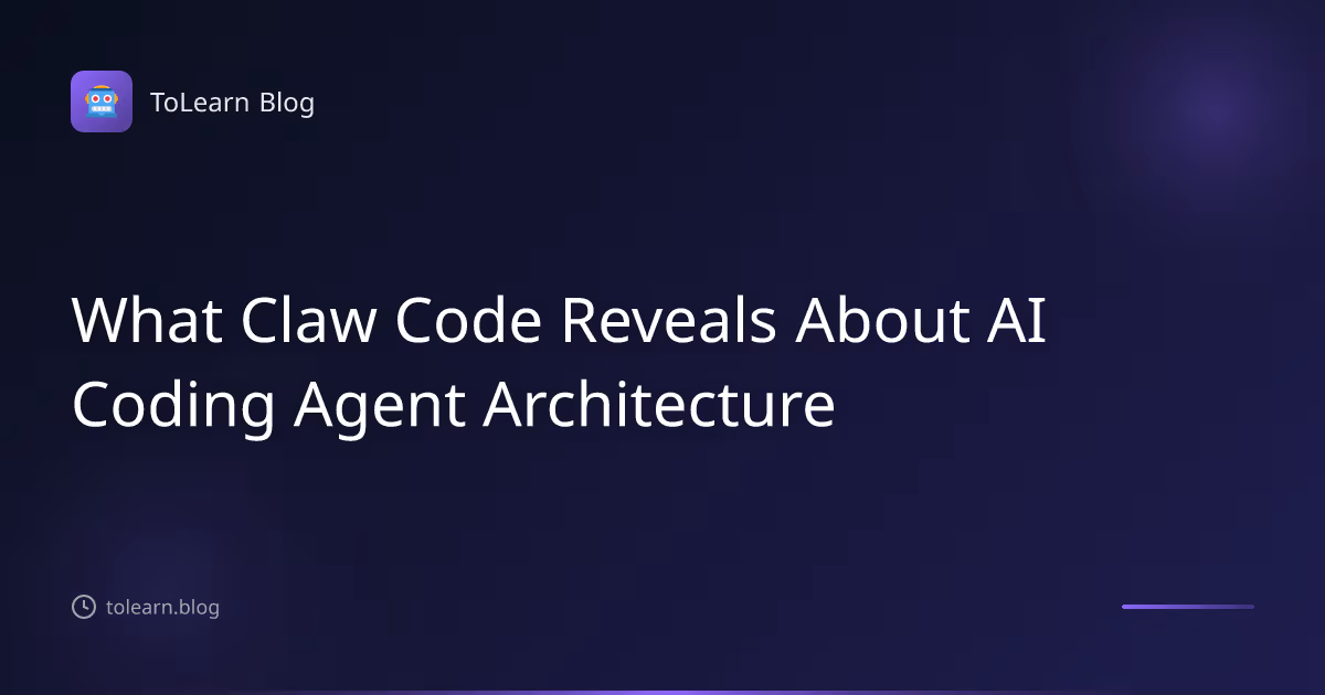What Claw Code Reveals About AI Coding Agent | ToLearn Blog